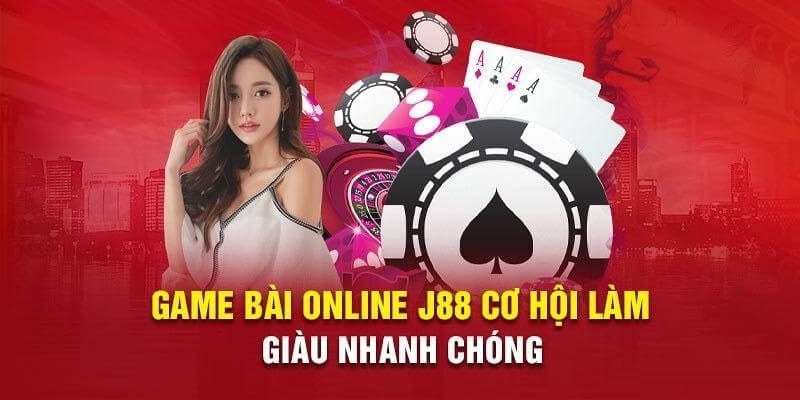 Casino online J88 làm giàu nhanh chóng