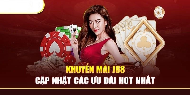 Cập nhật ưu đãi hấp dẫn tại J88